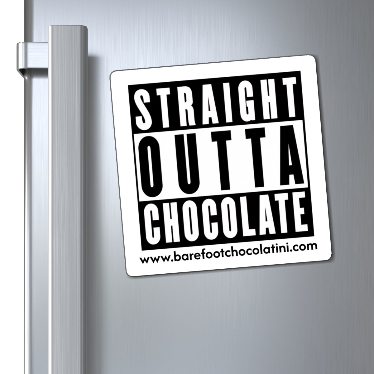 Straight Outta Chocolate Fridge Magnet