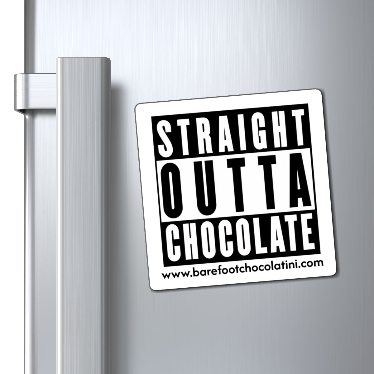 Straight Outta Chocolate Fridge Magnet