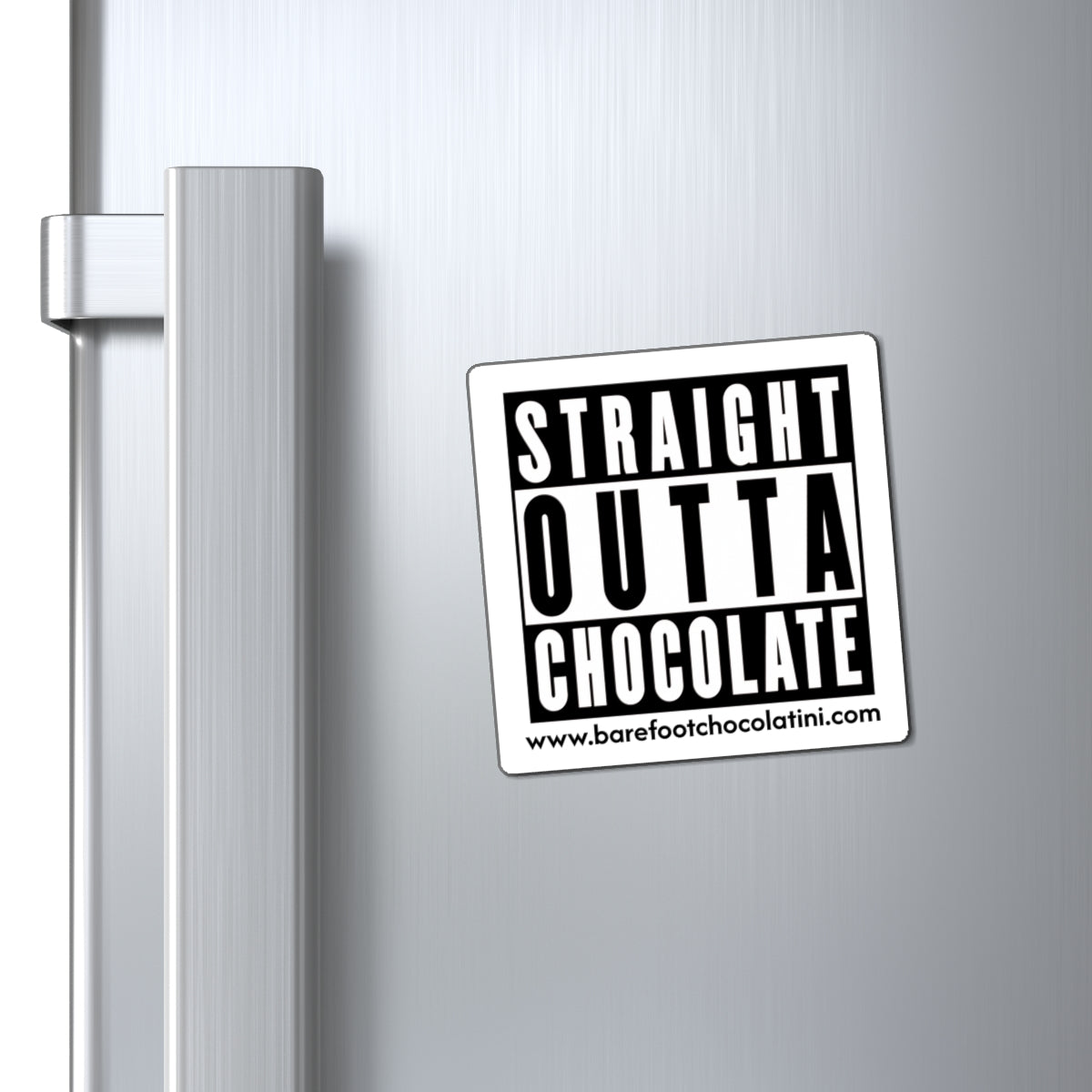 Straight Outta Chocolate Fridge Magnet